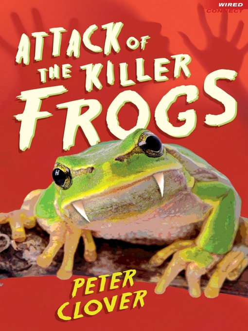 Title details for Attack of the Killer Frogs by Peter Clover - Available